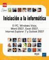 INICIACION A LA INFORMATICA. EL PC, WINDOWS VISTA, WORD 2007