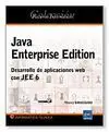 Java Enterprise Edition. Desarrollo Aplicaciones Web Jee 6