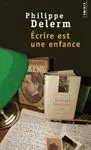 Ecrire Est Une Enfance
