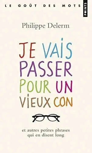 Je Vais Passer Pour un Vieux con