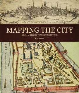MAPPING THE CITY FROM ANTIQUITY TO THE 20TH CENTURY-ESTUCHE