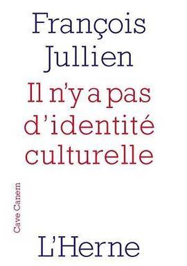 IL N'Y A PAS D'IDENTITÉ CULTURELLE