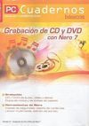 PC CUADERNOS BÁSICOS. GRABACIÓN DE CD Y DVD CON NERO 7