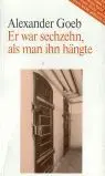 Er War Sechzehn,Als Man Ihn Hangte