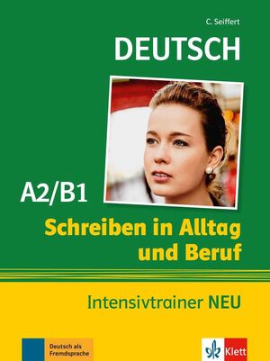 SCHREIBEN ALLTAG BERUF NEU INTEN A2/B1