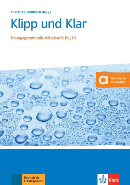 Klip Und Klar Übungsgrammatik B2/C1 Mittelstufe