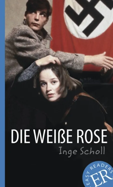 Die Weisse Rose. Niveau A2/B1.