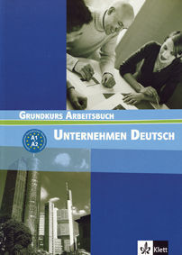 UNTERNEHMEN DEUTSCH  GRUNDKURS ARBEITSBUCH