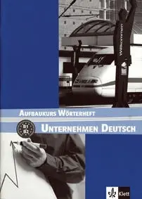 Unternehmen Deutsch. Aufbaukurs Glosario