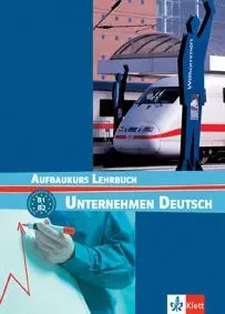 Unternehmen Deutsch. Aufbaukurs Libro del Alumno