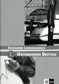 Unternehmen Deutsch Aufbaukurs Lehrerhandbuch