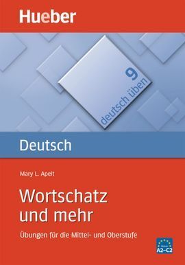 WORTSCHATZ UND MEHR. ÜBUNGEN FÜR DIE MITTEL- UND OBERSTUFE