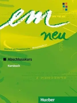 Em Neu Abschlusskurs Kursbuch 2008. Deutsch Als Fremdsprache. Niveaustufe C1