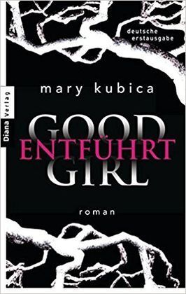 GOOD GIRL. ENTFÜHRT