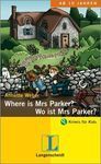 WHERE IS MRS PARKER? ¿DONDE ESTÁ MRS. PARKER?