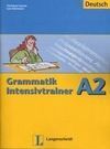 GRAMMATIK INTENSIVTRAINER A2
