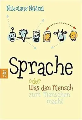Sprache Oder Was Den Mensch Zum Menschen Macht