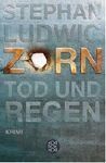 ZORN TOD UND REGEN