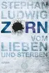 Zorn Vom Lieben Und Sterben