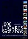 1000 Lugares Sagrados - un Viaje Religioso y Espiritual...