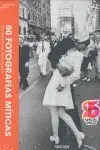 50 Fotografías Míticas: Su Historia Al Descubierto