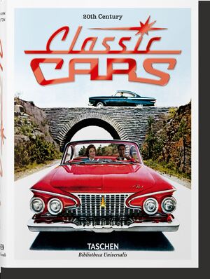 20TH CENTURY CLASSIC CARS. 100 YEARS OF AUTOMOTIVE ADS