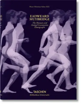 The Human And Animal Locomotion Photographs - Edición Bilingüe