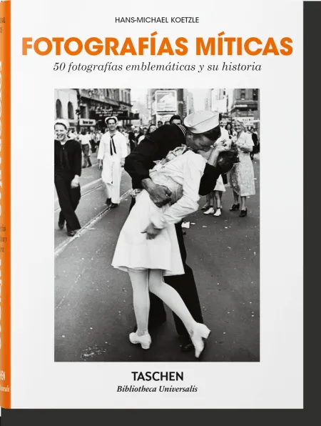 Fotografías Míticas. 50 Fotografías Emblemáticas y Su Historia