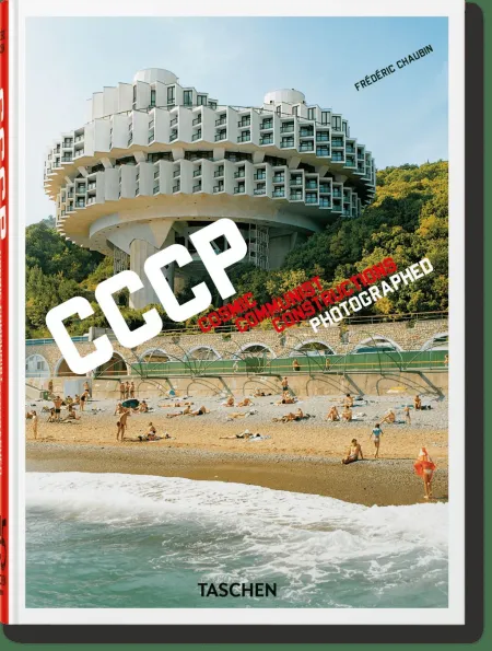 Frédéric Chaubin. Cccp. Cosmic Communist Constructions Photographed. 40Th Ed.