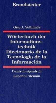 DICCIONARIO DE LA TECNOLOGÍA DE LA INFORMACIÓN. ALEMÁN-ESPAÑOL