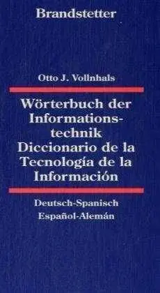 Diccionario de la Tecnología de la Información. Alemán-Español