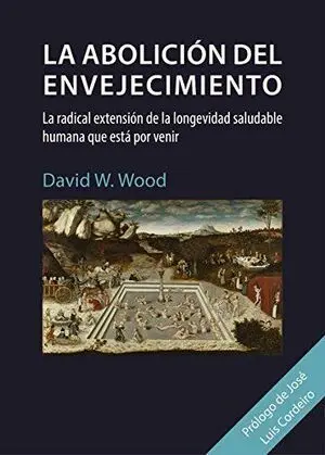 La Abolición del Envejecimiento