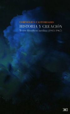 HISTORIA Y CREACION.TEXTOS FILOSOFICOS INEDITOS.(1945-1967)