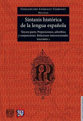 SINTAXIS HISTORICA DE LA LENGUA ESPAÑOLA TERCERA PARTE, VOL.1