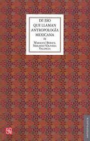 DE ESO QUE LLAMAN ANTROPOLOGÍA MEXICANA