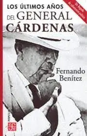 Ultimos Años del General Cardenas, los