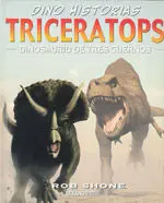 Dino Historias. Triceratops. Dinosaurio de Tres Cuernos