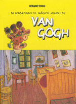VAN GOGH -DESCUBRIENDO EL MAGICO MUNDO DE-