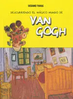 Van Gogh -Descubriendo el Magico Mundo De-