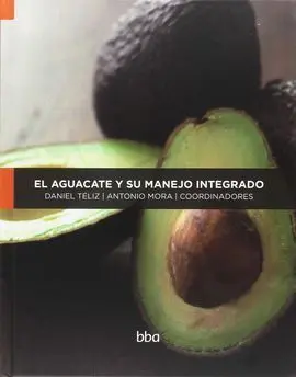 El Aguacate y Su Manejo Integrado