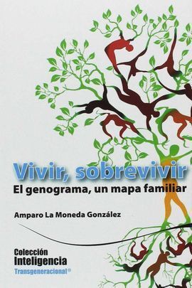 VIVIR SOBREVIVIR EL GENOGRAMA UN MAPA FAMILIAR