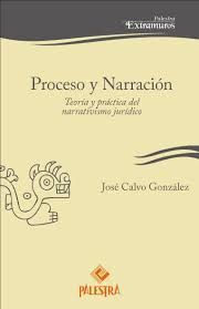 PROCESO Y NARRACIÓN. TEORÍA Y PRÁCTICA DEL NARRATIVISMO JURÍDICO