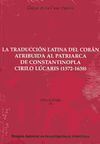 LA TRADUCCIÓN LATINA DEL CORÁN ATRIBUIDA AL PATRIARCA DE CONSTANTINOPLA CIRILO LÚCARIS (1572-1638)