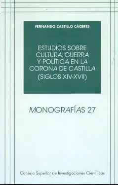 Estudios Sobre Cultura Guerra y Politica Corona de Castilla