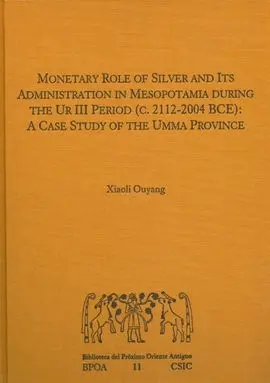 Monetary Role Of Silver And Its Administration In Mesopotamia During The Ur Iii