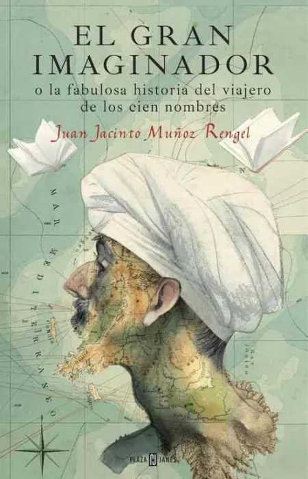 El Gran Imaginador o la Fabulosa Historia del Viajero de los Cien Nombres