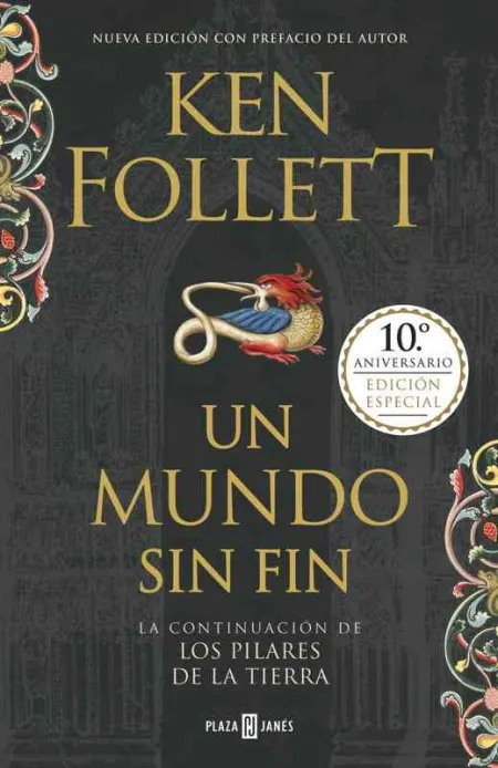 Un Mundo sin Fin (Edición 10º Aniversario) (Saga los Pilares de la Tierra 2)