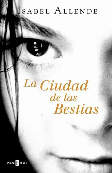 La Ciudad de las Bestias (Memorias del Águila y del Jaguar 1)