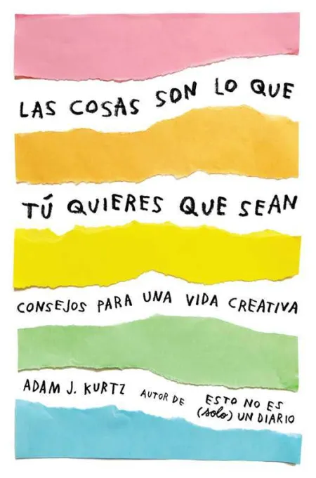 Las Cosas Son lo que tú Quieres que Sean