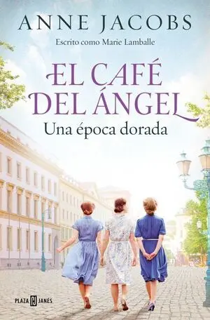 El Café del Ángel. Una Época Dorada (Café del Ángel 5)